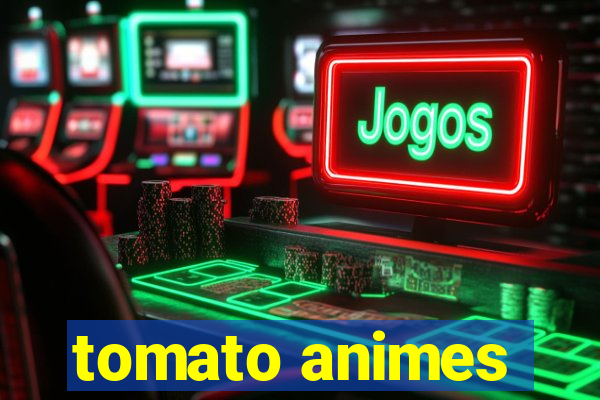 tomato animes